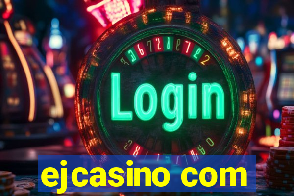 ejcasino com